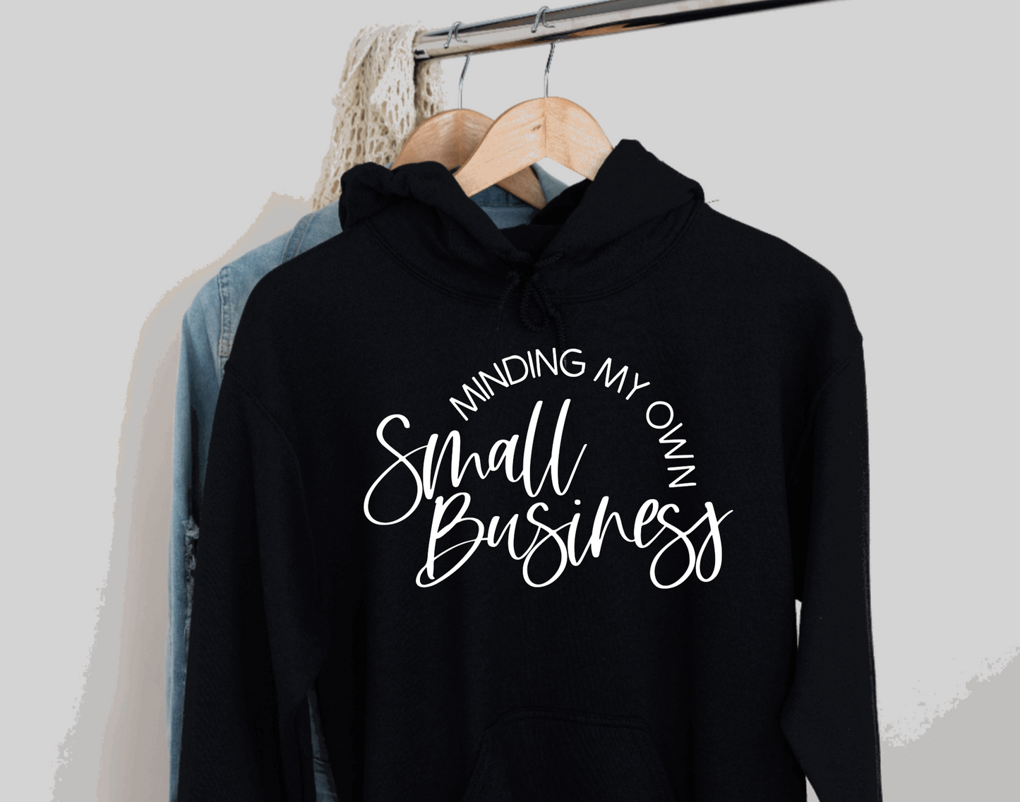 Minding My Own Small Business Hoodie/Crewneck