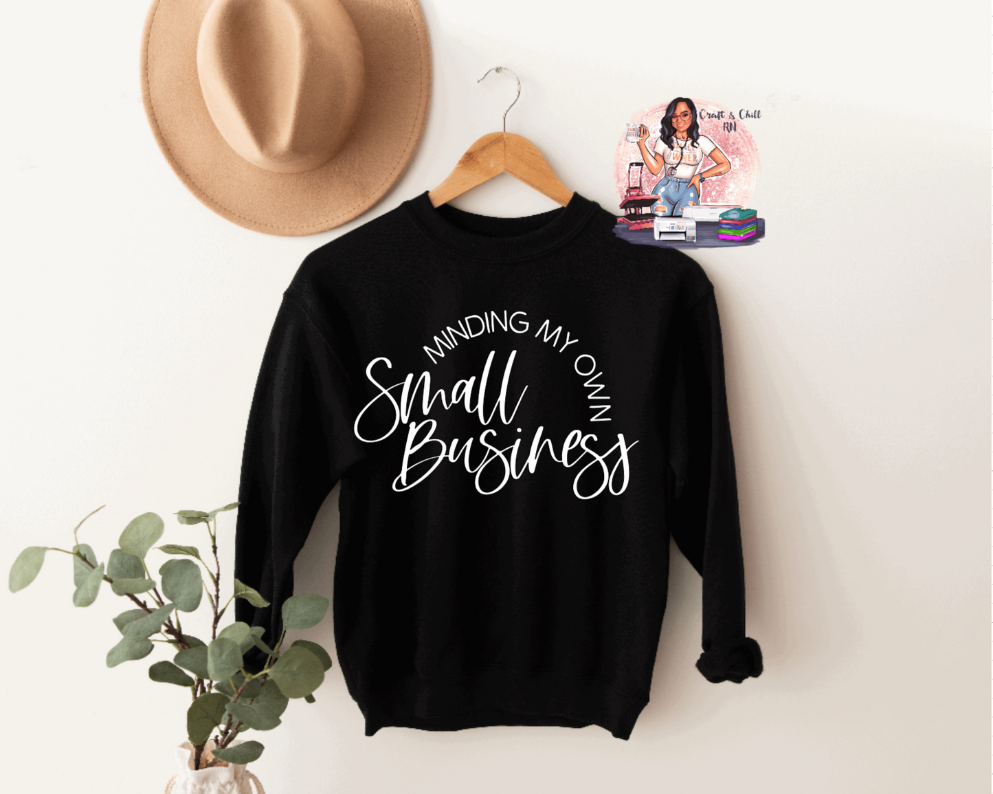 Minding My Own Small Business Hoodie/Crewneck