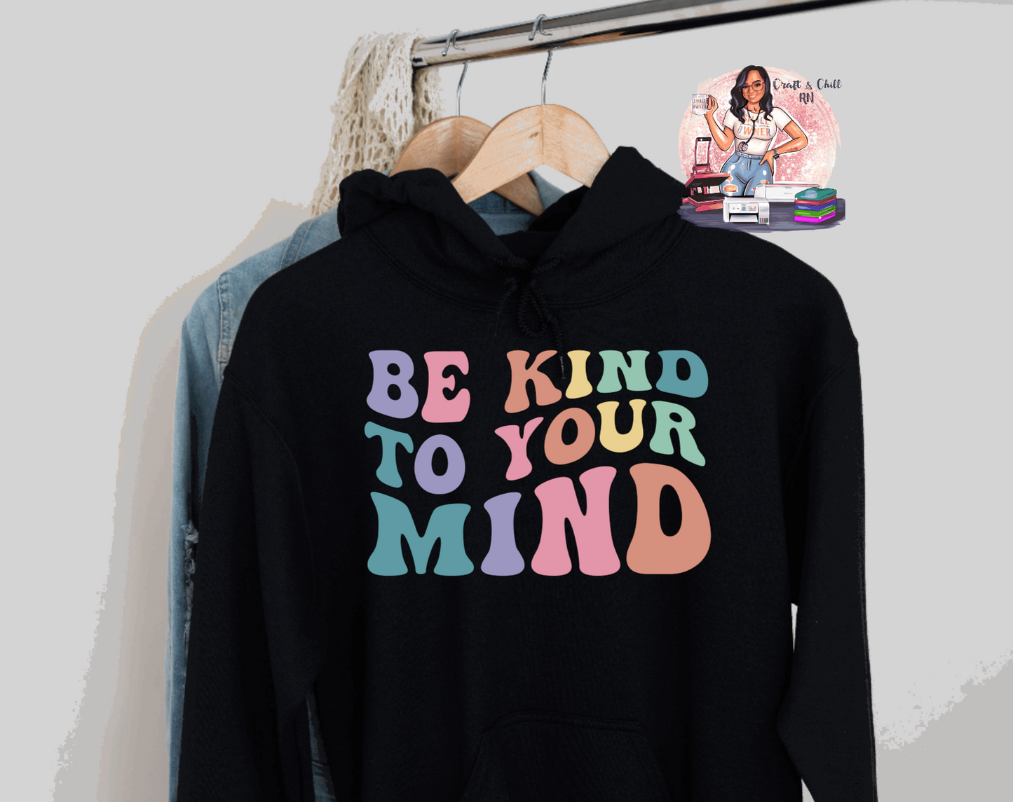 Be Kind To Your Mind Hoodie