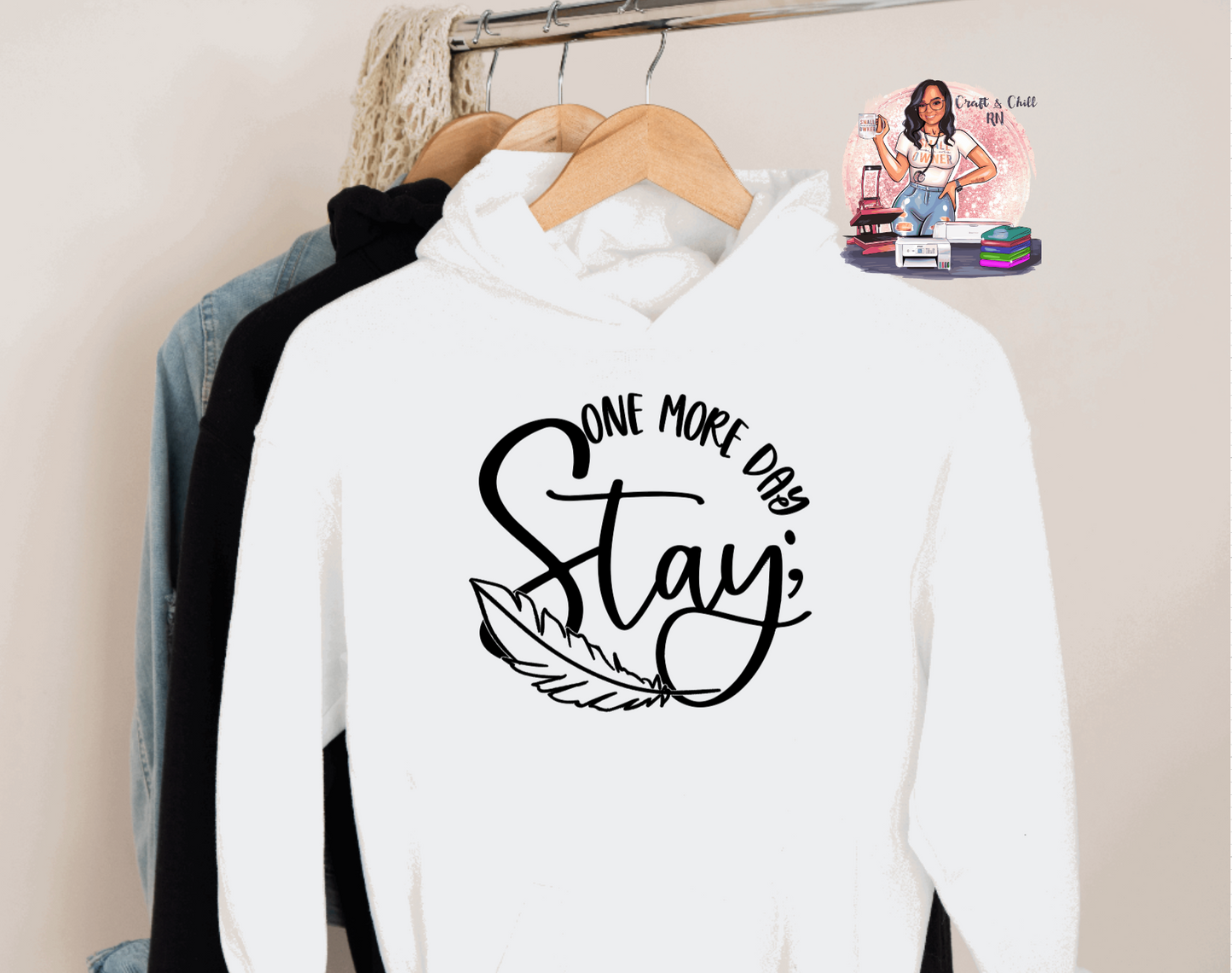 Stay One More Day Hoodie