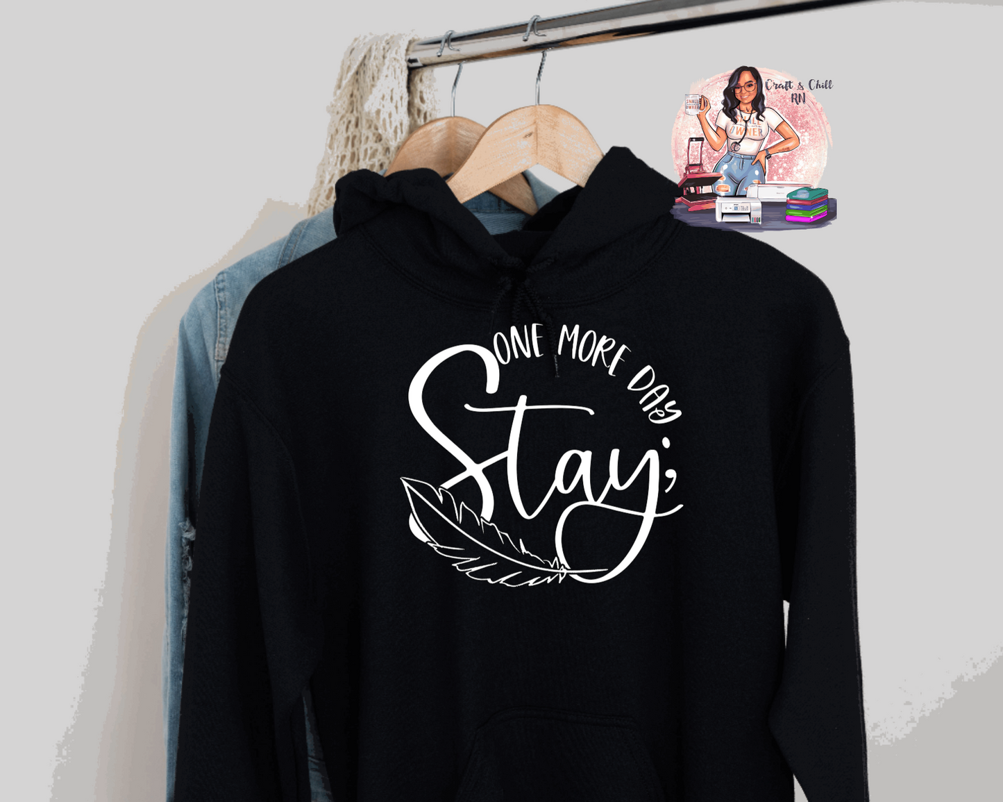 Stay One More Day Hoodie