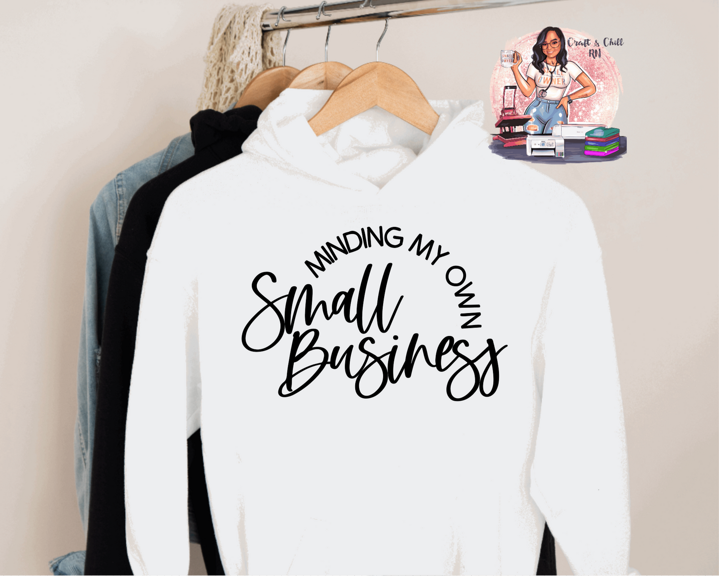 Minding My Own Small Business Hoodie/Crewneck